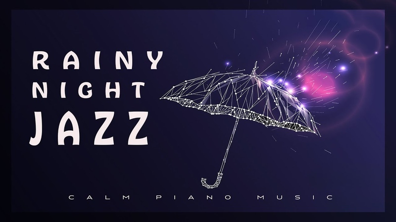 Rainy Night Jazz, Calm Piano, Lounge