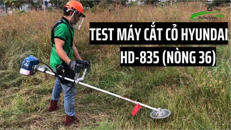 Test Máy cắt cỏ Hyundai 835 1. 2 HP Nòng 36 Cao Cấp mạnh mẽ chính