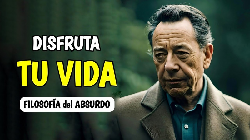 Albert Camus 6 MANERAS DE DISFRUTAR TU VIDA ( FILOSOFÍ A del