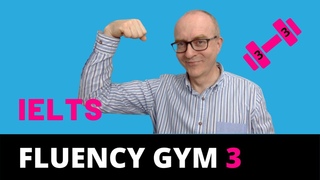 IELTS Speaking: Improve Your Fluency 3 | Fluency Gym