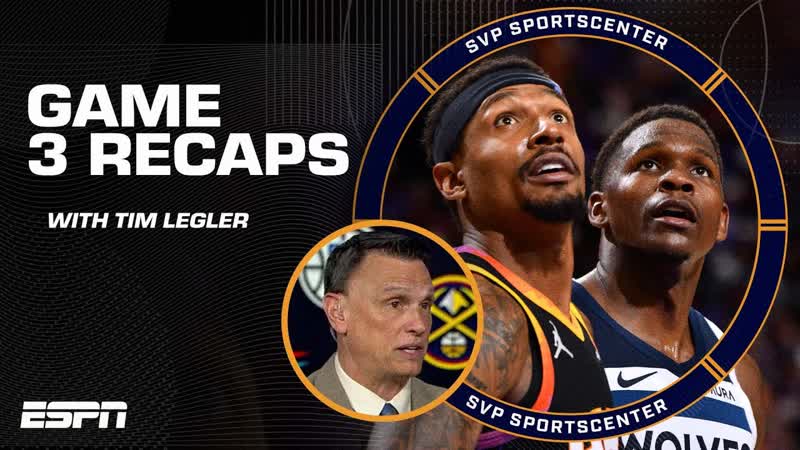 Tim Legler s Game 3 Recap: Suns vs. Timberwolves Clippers vs. Mavericks, SC with