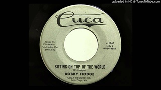 Bobby Hodge - Sitting On Top Of The World (Cuca 1066) 1962 rockabilly
