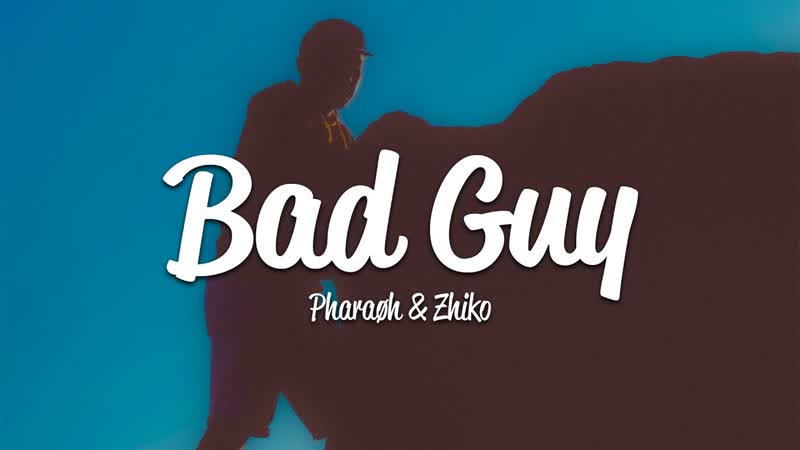 Pharaøh, Zhiko Bad Guy (