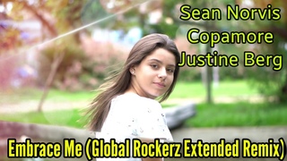 House Sean Norvis feat. Copamore & Justine Berg - Embrace Me (Global Rockerz Extended Remix)