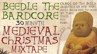MEDIEVAL CHRISTMAS 30 MINUTE MIXTAPE | Beedle The Bardcore | ft. Carol of the Bells, Fairytale of NY
