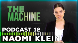 Juice Podcast 12: The Machine | with Naomi Klein