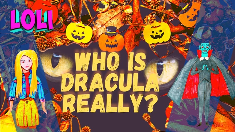 Who is actually Dracula Horror stories Halloween in Loli