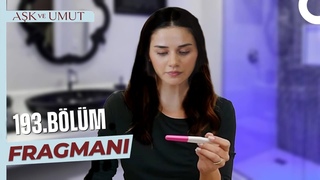 Aşk ve Umut 193. Bölüm Fragmanı