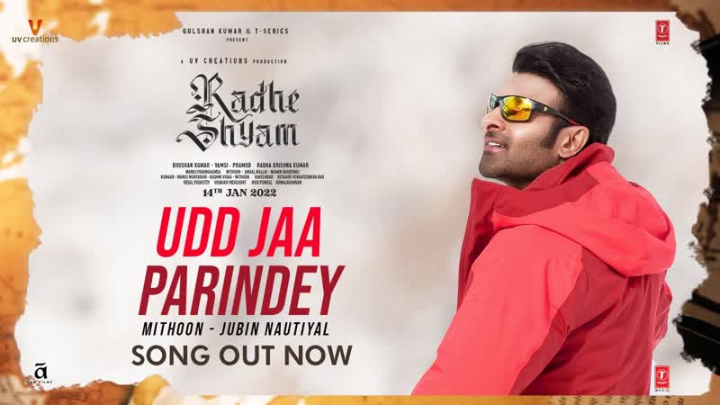 Udd Jaa Parindey Song, Radhe Shyam, Prabhas, Pooja Hegde, Mithoon, Jubin Nautiyal, Bhushan