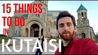 15 THINGS TO DO IN KUTAISI, GEORGIA | BUDGET GEORGIA
