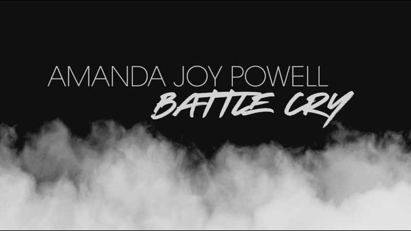 Amanda Joy Powell Battle Cry ( Official Lyric